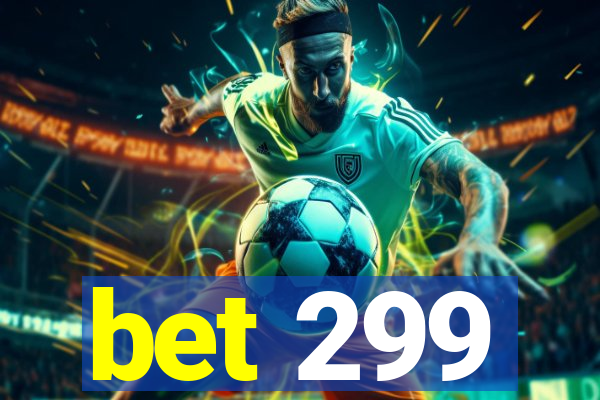 bet 299